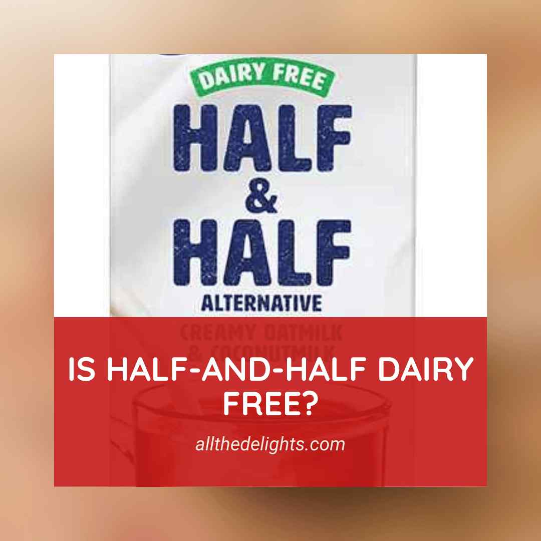 Is Half-And-Half Dairy Free