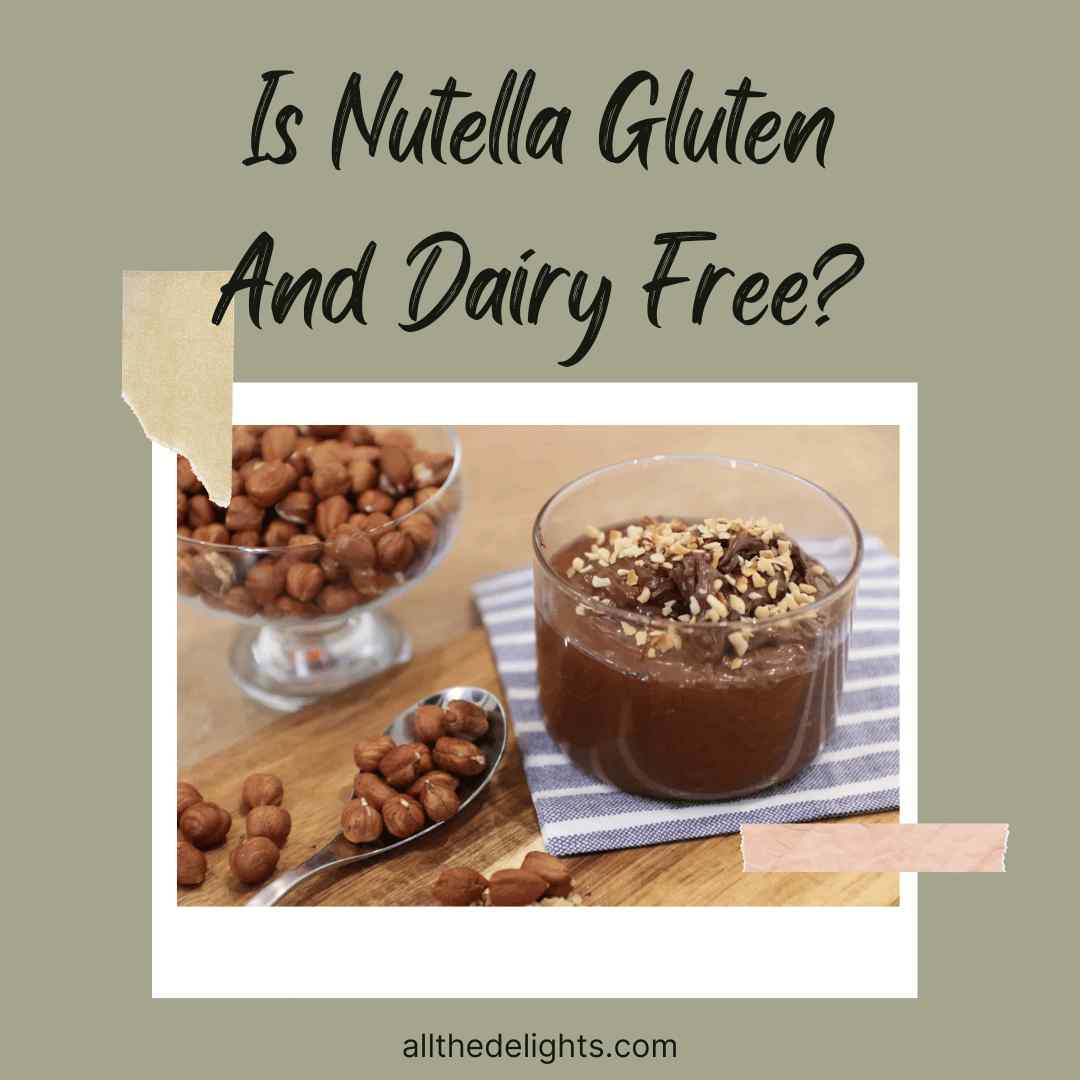 Is Nutella Gluten And Dairy Free?