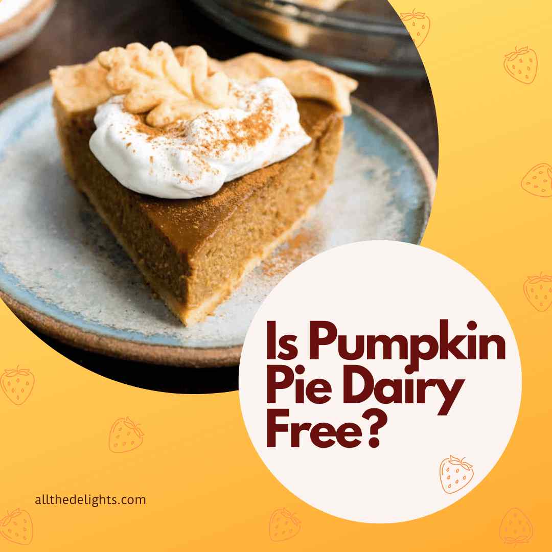 Is Pumpkin Pie Dairy Free