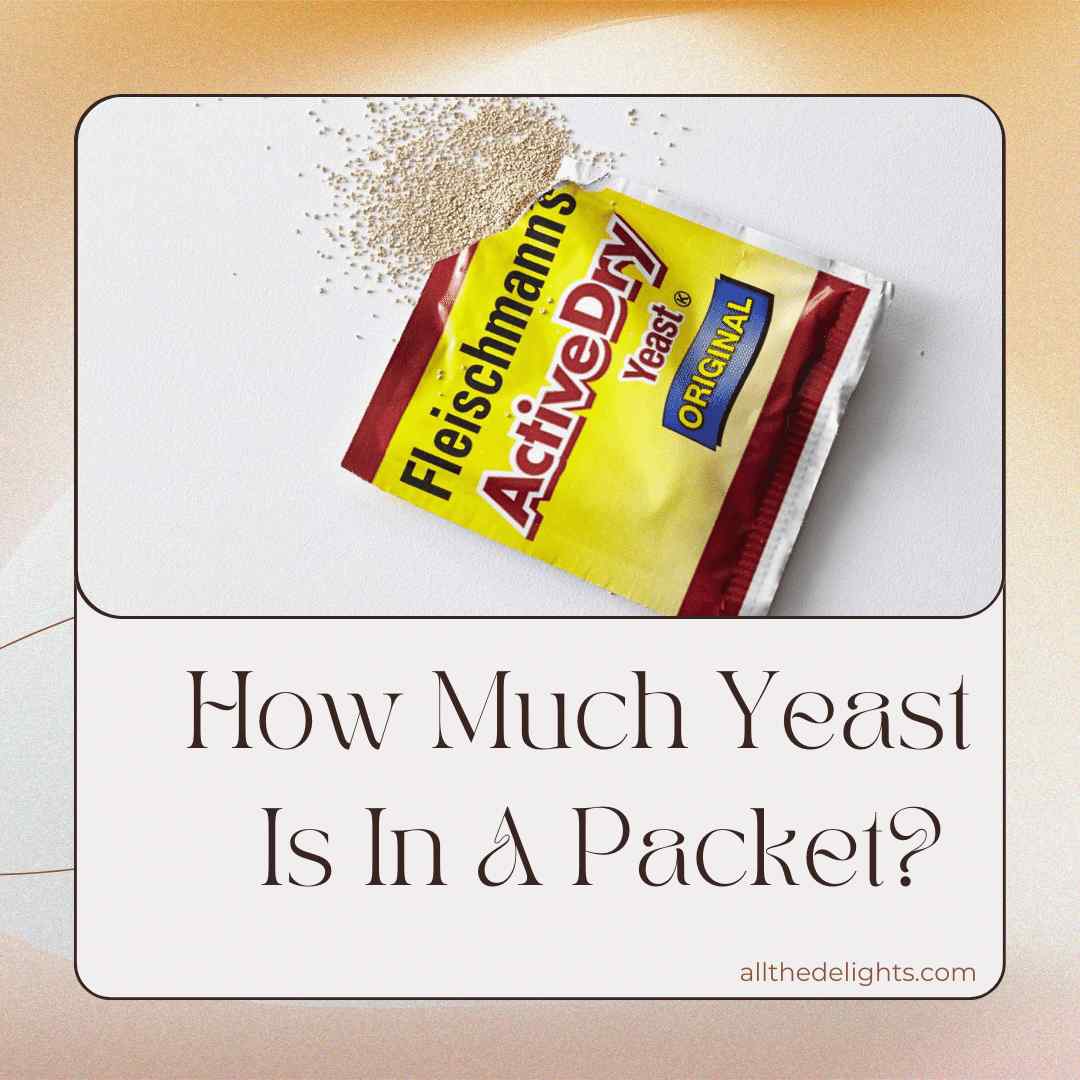 How Much Yeast Is In A Packet?