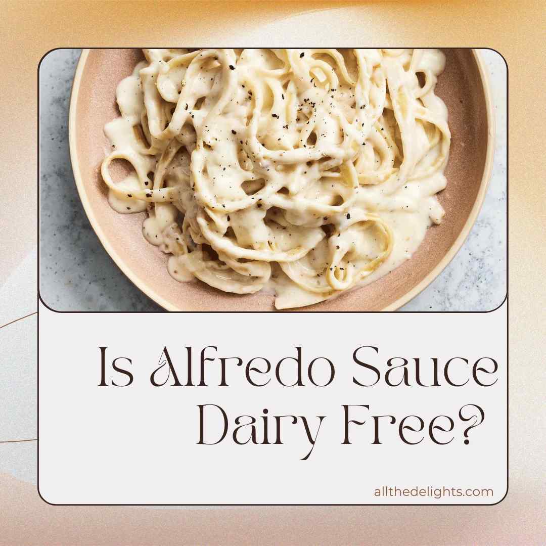 Is Alfredo Sauce Dairy Free? Best Dairy-Free Alfredo Sauces
