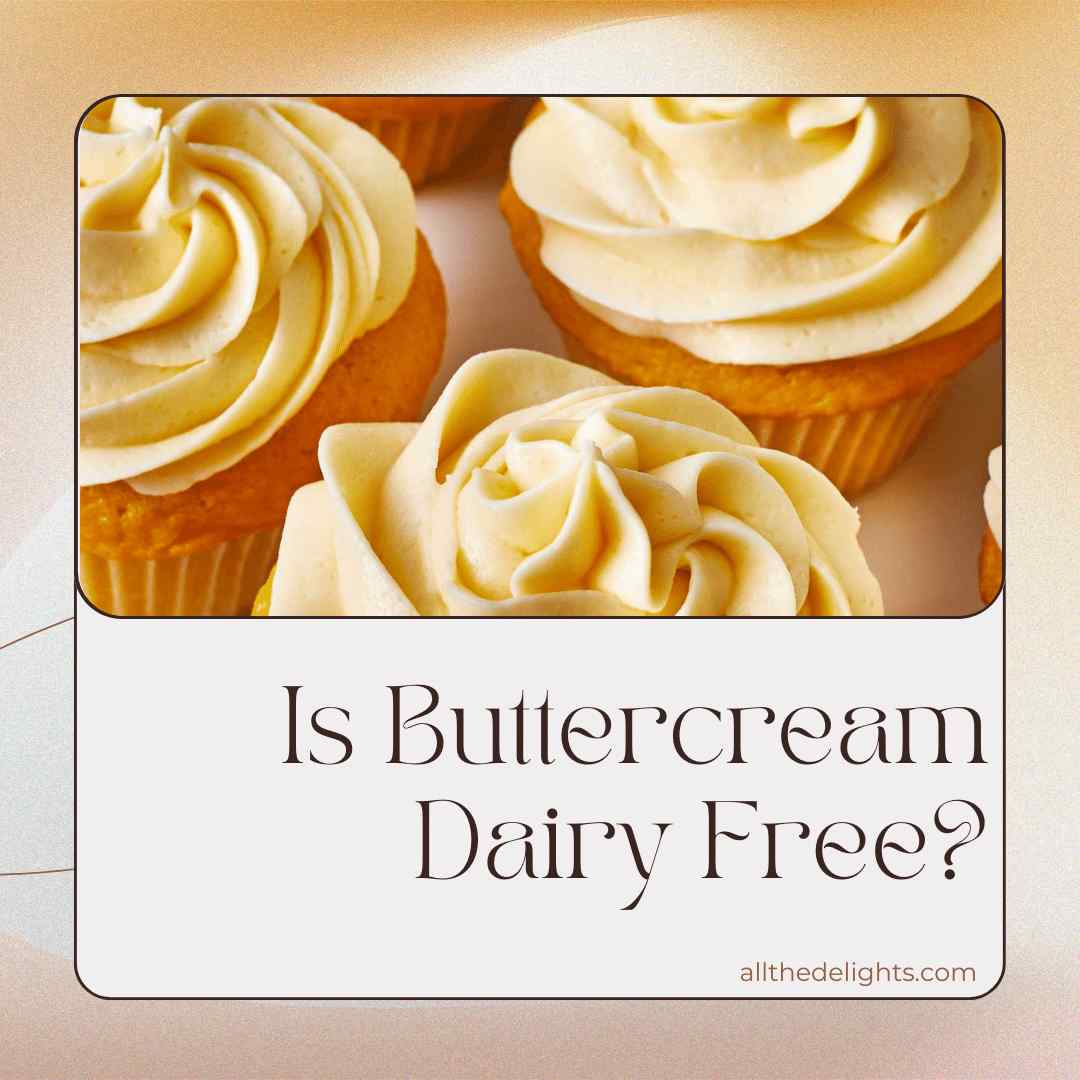 Is Buttercream Dairy Free?