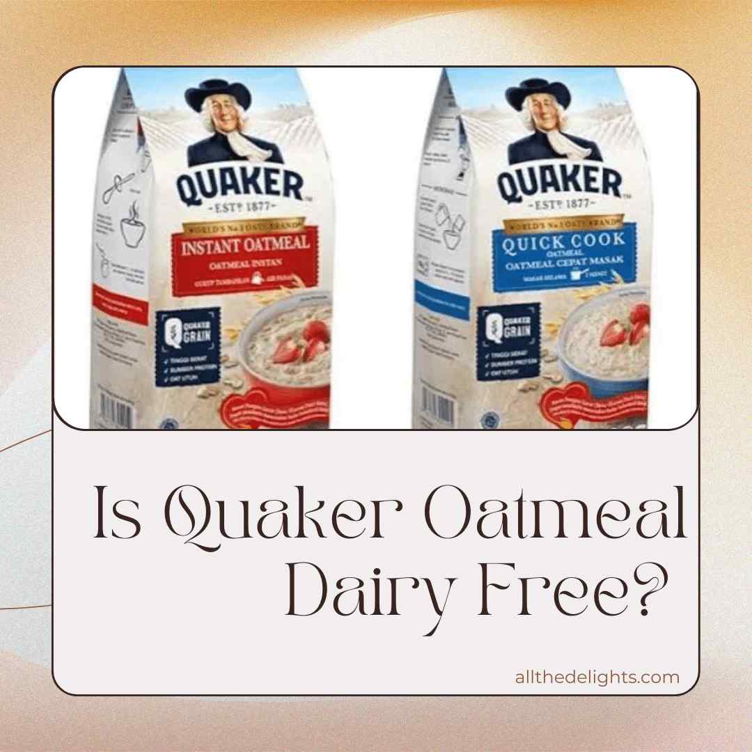 Is Quaker Oatmeal Dairy Free?