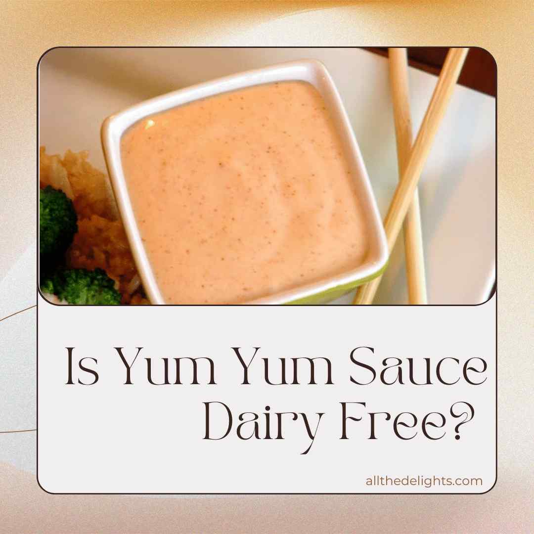 Is Yum Yum Sauce Dairy Free?