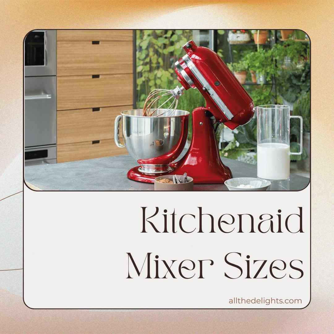 Kitchenaid Mixer Sizes