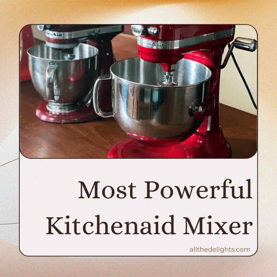 Most Powerful Kitchenaid Mixer