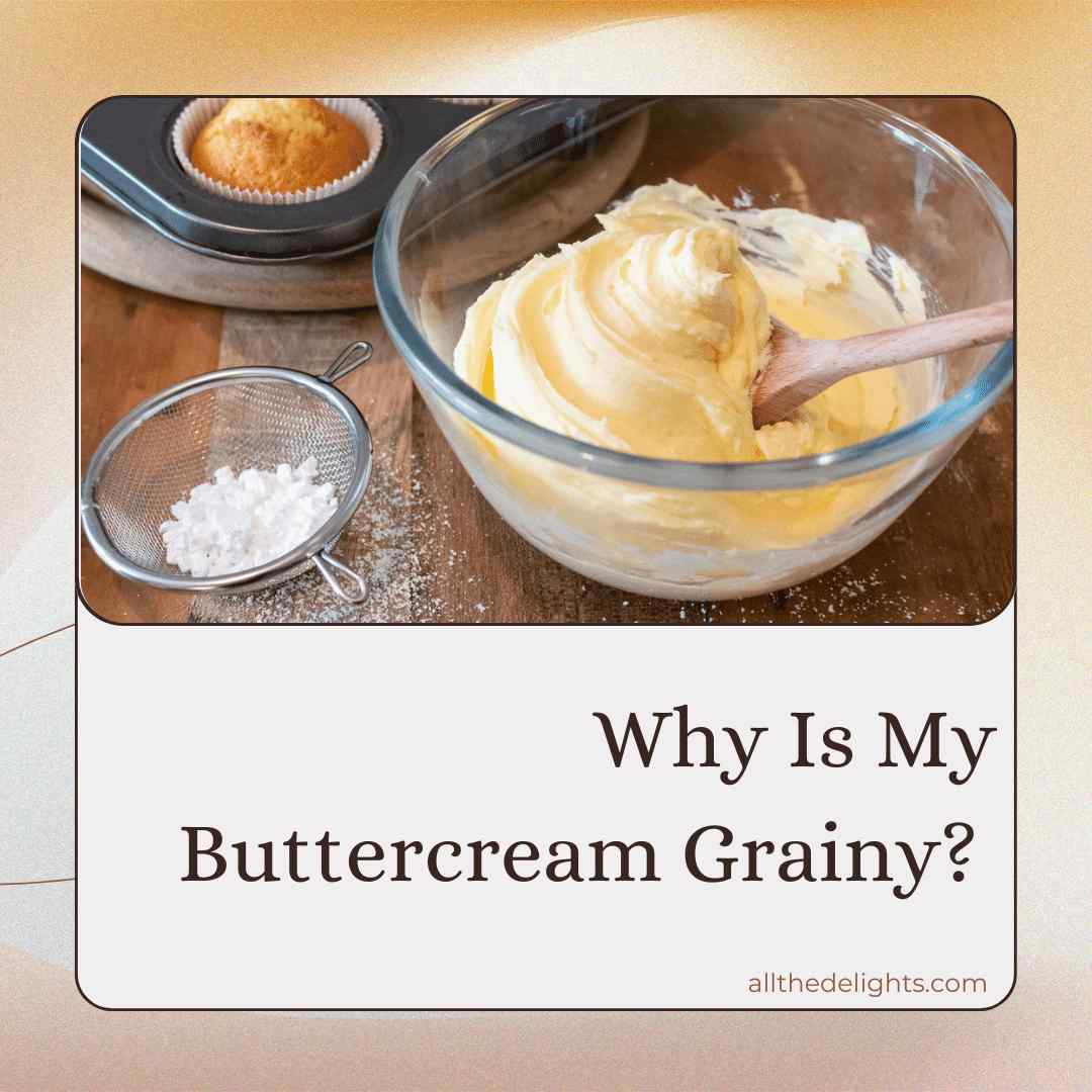 Why Is My Buttercream Grainy?