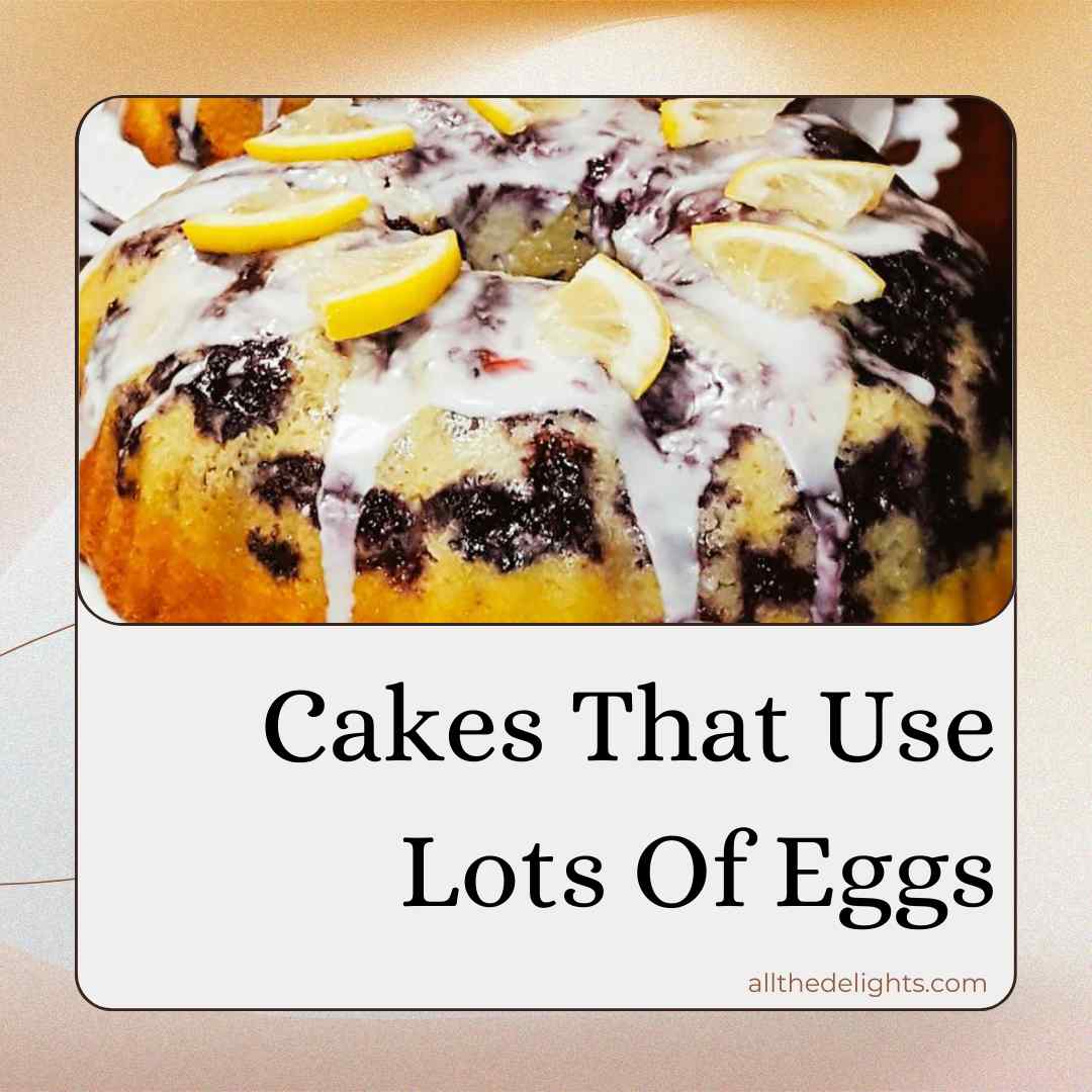 Cakes That Use Lots Of Eggs